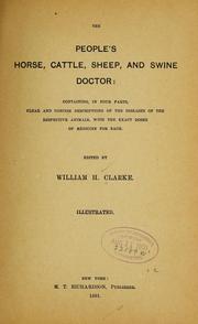 The people's horse, cattle, sheep, and swine doctor : containing ... concise descriptions of the diseases of the respective animals, with the exact doses of medicine for each