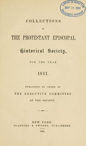 Collections of the Protestant Episcopal Historical Society for the year 1851