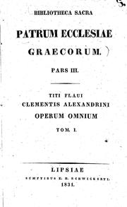 Titi Flaui Clementis Alexandrini opera omnia