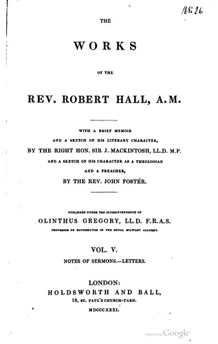 Works of the Rev. Robert Hall ...