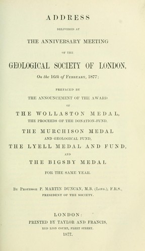 Address delivered at the anniversary meeting of the Geological Society of London, on the 16th of February, 1877