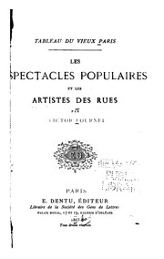 Tableau du vieux Paris: Les spectacles populaires et les artistes de rues