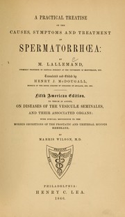 A practical treatise on the causes, symptoms, and treatment of spermatorrhoea
