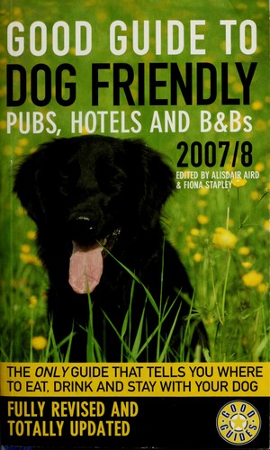 Good guide to dog friendly pubs, hotels and B&Bs 2007/8