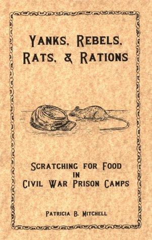 Yanks, Rebels, rats, & rations