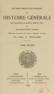 Les Trois siècles palinodiques, ou, Histoire générale des palinods de Rouen, Dieppe, etc