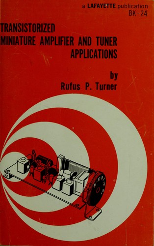 Transistorized miniature amplifier and tuner applications