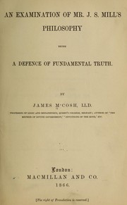 An examination of Mr. J. S. Mill's philosophy
