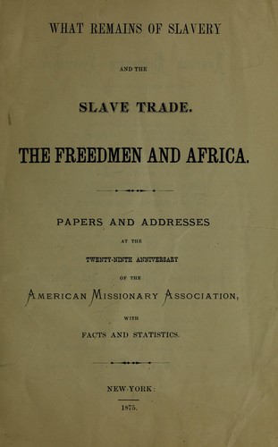 What remains of slavery and the slave trade, the Freedmen and Africa
