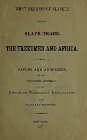 What remains of slavery and the slave trade, the Freedmen and Africa