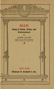 Man; king of mind, body, and circumstance