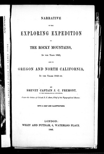 Narrative of the exploring expedition to the Rocky Mountains in the year 1842, and to Oregon and North California, in the years 1843-44
