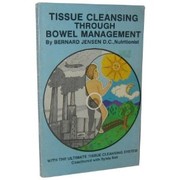 Tissue cleansing through bowel management