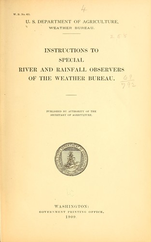 Instructions to special river and rainfall observers of the Weather bureau ..