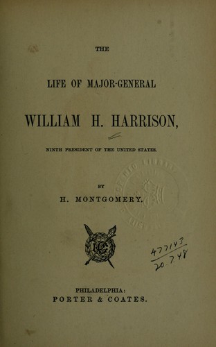 The life of Major-General William H. Harrison, ninth President of the United States