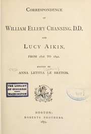 Correspondence of William Ellery Channing, D. D., and Lucy Aikin