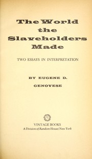 World the Slaveholders Made Two Essays