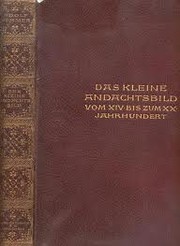 Das kleine Andachtsbild, vom XIV. bis zum XX. Jahrhundert