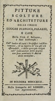 Pitture, scolture ed architetture delle chiese, luoghi pubblici, palazzi, e case della città di Bologna, e suoi subborghi