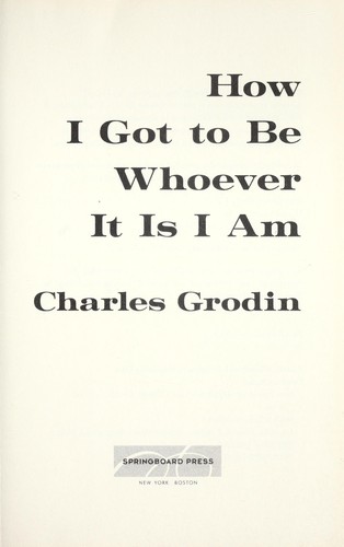 How I got to be whoever it is I am