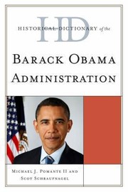 Historical Dictionary Of The Barack Obama Administration