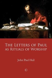 The Letters Of Paul As Rituals Of Worship