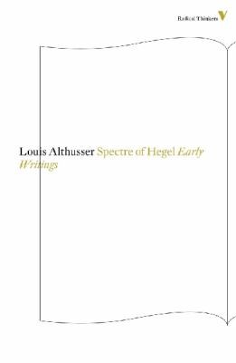 The Spectre Of Hegel Early Writings