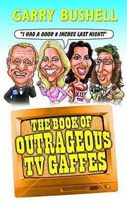 The Book Of Outrageous Tv Gaffes