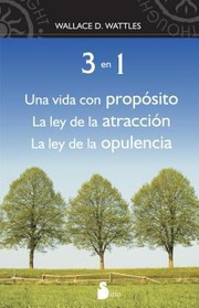 3 En 1 Una Vida Con Propsito La Ley De La Atraccin La Ley De La Opulencia