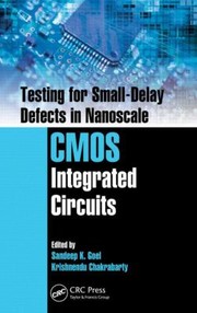 Testing For Smalldelay Defects In Nanoscale Cmos Integrated Circuits