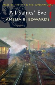 All Saints Eve The Murder Mysteries Of Amelia B Edwards