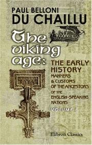 The Viking Age: the Early History, Manners, and Customs of the Ancestors of the English-Speaking Nations