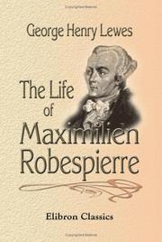 The life of Maximilien Robespierre