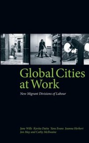 Global Cities At Work New Migrant Divisions Of Labour