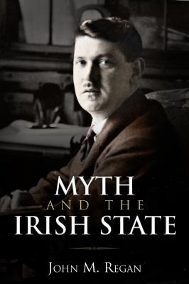 Myth And The Irish State Problems With Irish History