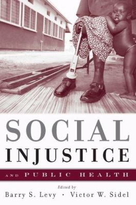Social Injustice And Public Health