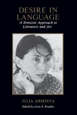 Desire In Language A Semiotic Approach To Literature And Art