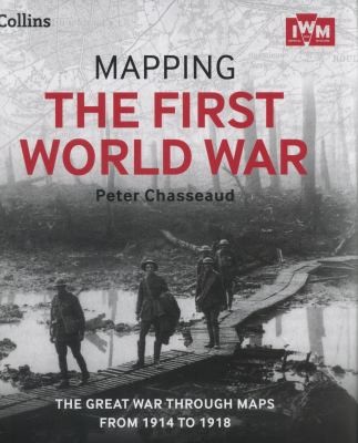 Mapping The First World War The Great War Through Maps From 19141918