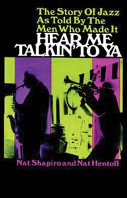 Hear Me Talkin To Ya The Story Of Jazz As Told By The Men Who Made It