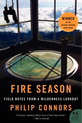 Fire Season Field Notes From A Wilderness Lookout