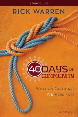 40 Days Of Community Study Guide What On Earth Are We Here For
