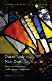 Outofbody And Neardeath Experiences Brainstate Phenomena Or Glimpses Of Immortality