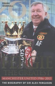 Fergie The Greatest Manchester United 19862013