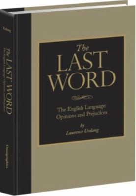 The Last Word The English Language Opinions And Prejudices
