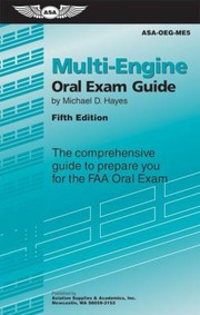 Multiengine Oral Exam Guide The Comprehensive Guide To Prepare You For The Faa Oral Exam