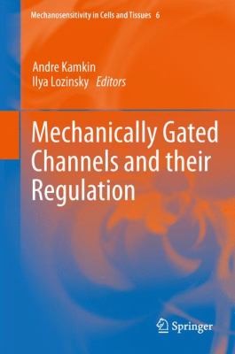 Mechanically Gated Channels And Their Regulation