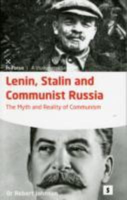 Lenin Stalin And Communist Russia The Myth And Reality Of Communism