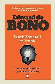 Teach Yourself to Think Edward de Bono