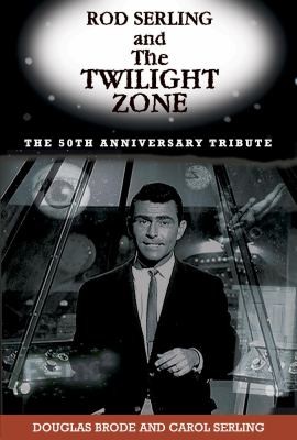 Rod Serling And The Twilight Zone The 50th Anniversary Tribute