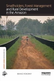 Smallholders Forest Management And Rural Development In The Amazon